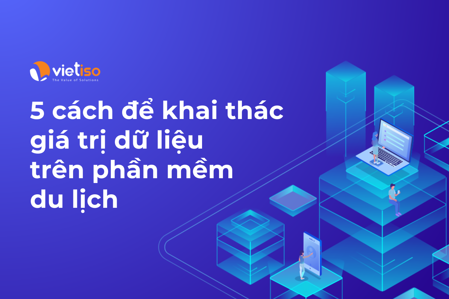 5 cách để khai thác giá trị dữ liệu trên phần mềm du lịch