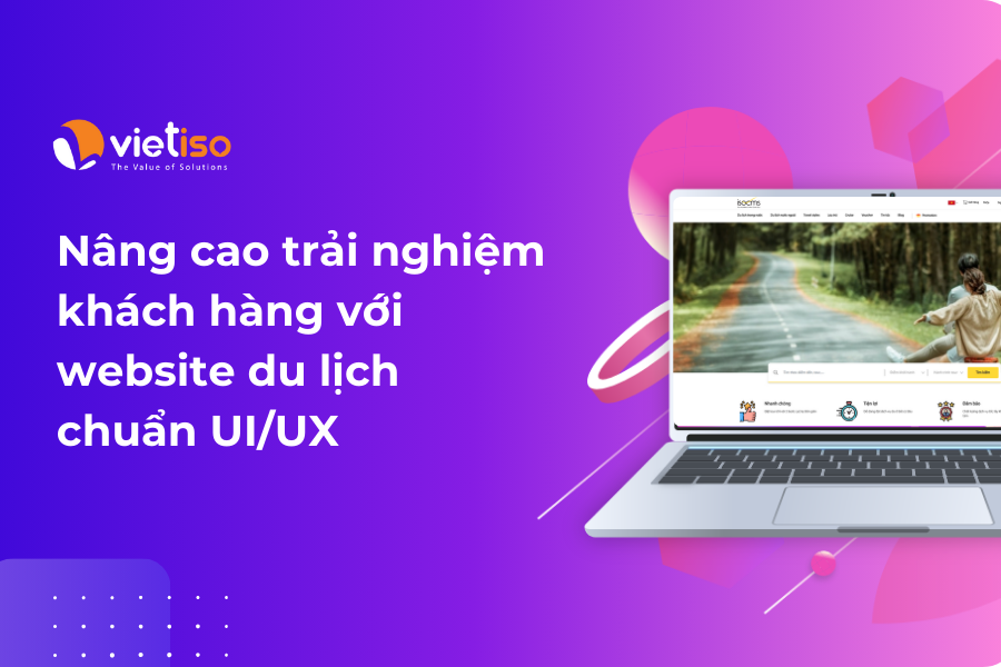 Nâng cao trải nghiệm khách hàng với website du lịch chuẩn UI/UX